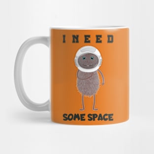 I need some space Mug